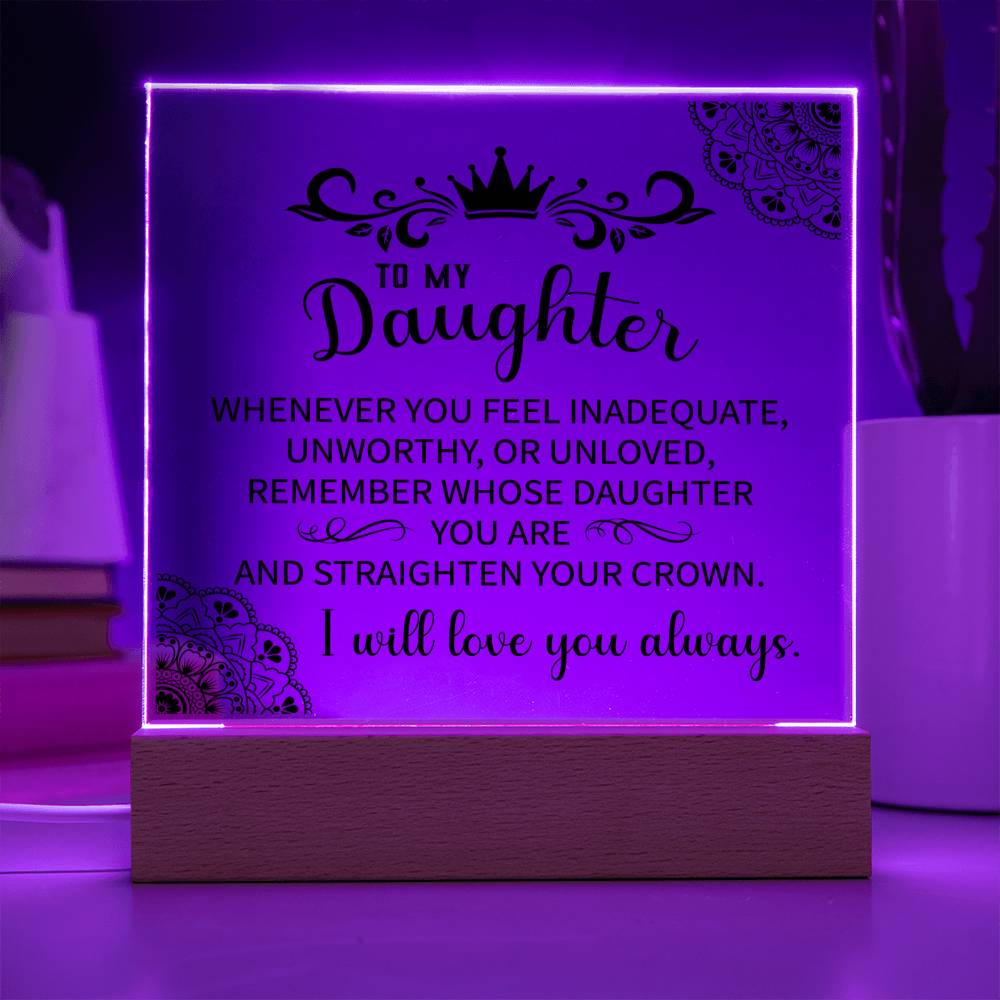 To My Daughter | Straighten You Crown Acrylic Plaque - JENACDirect