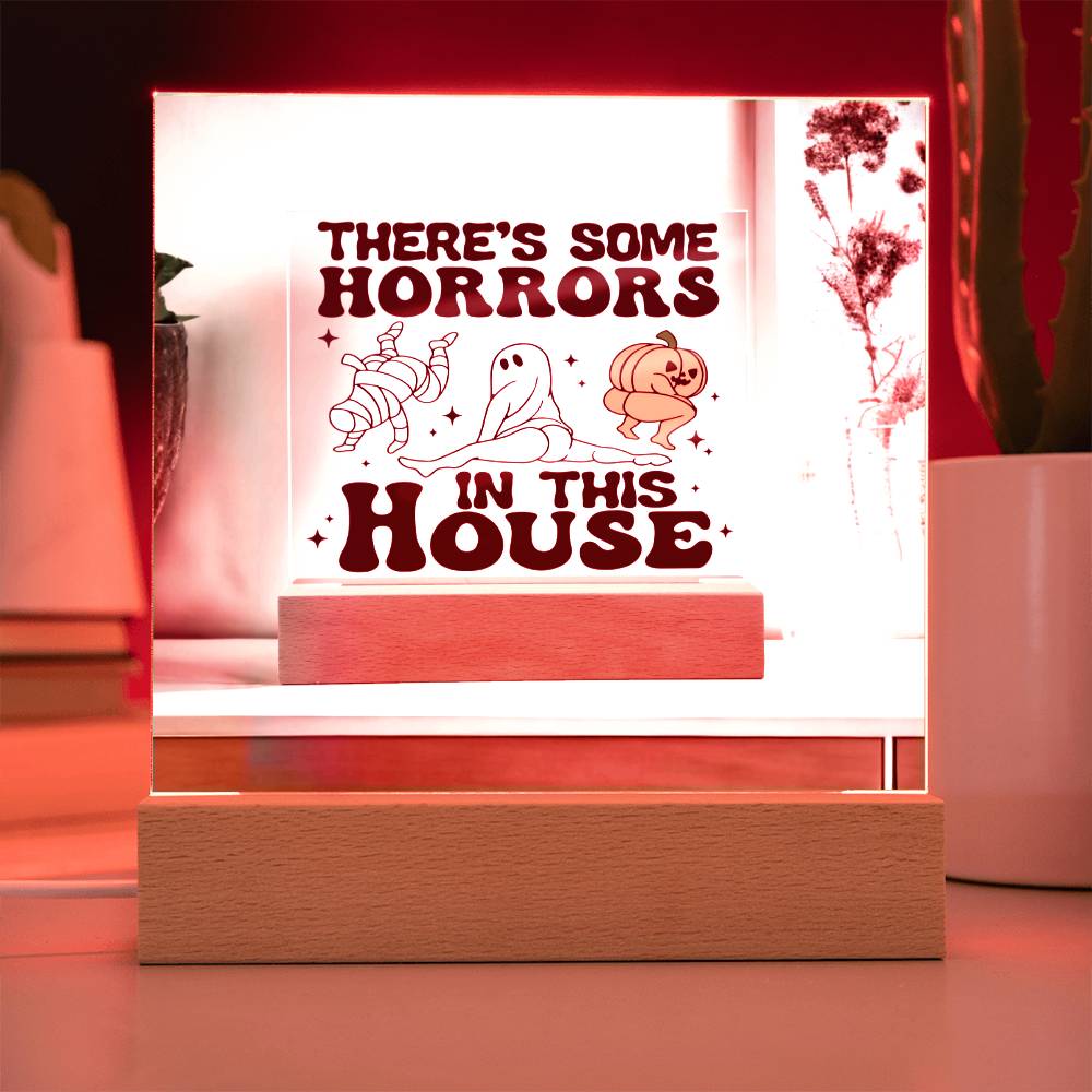 There's Some Horrors In This House | Acrylic Plaque - JENACDirect