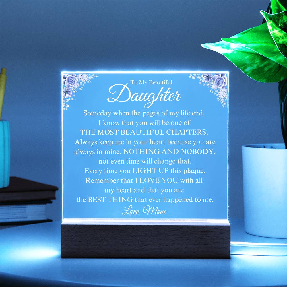 To My Beautiful Daughter | Will Always Love You | Gift From Mom  | Acrylic Plaque - BC6