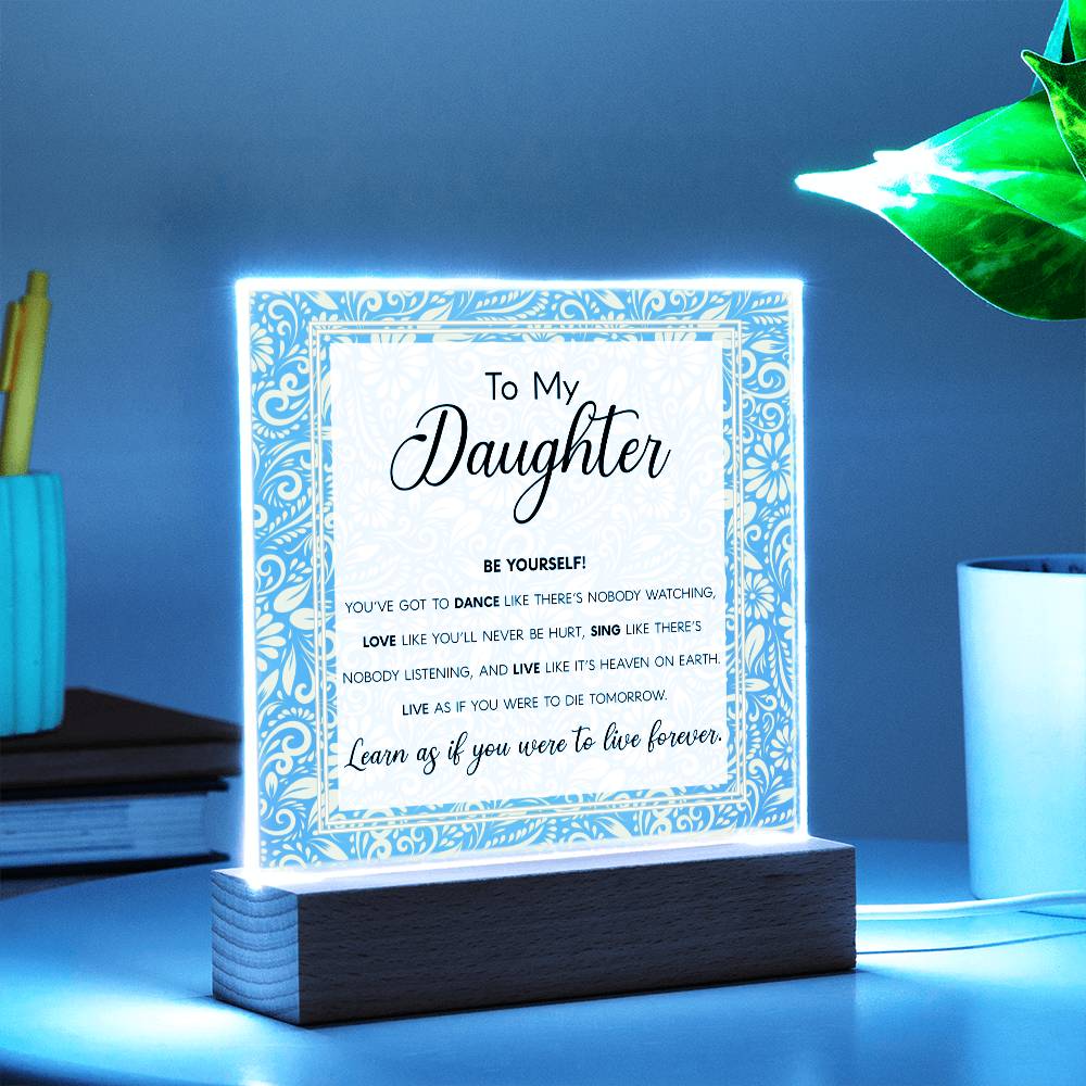 To My Daughter | Be Yourself |  Acrylic Plaques - JENACDirect