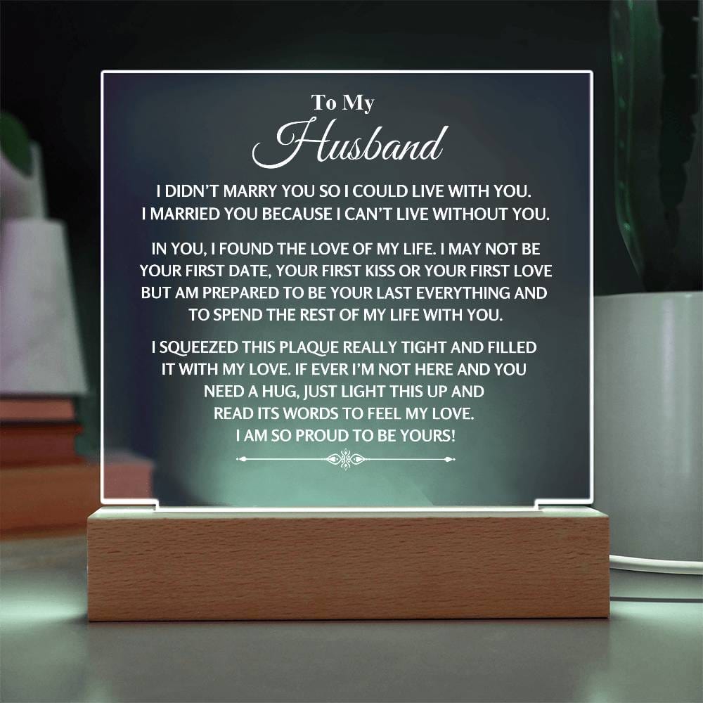 I Can't Live Without You | Acrylic Plaque | Gift For Husband