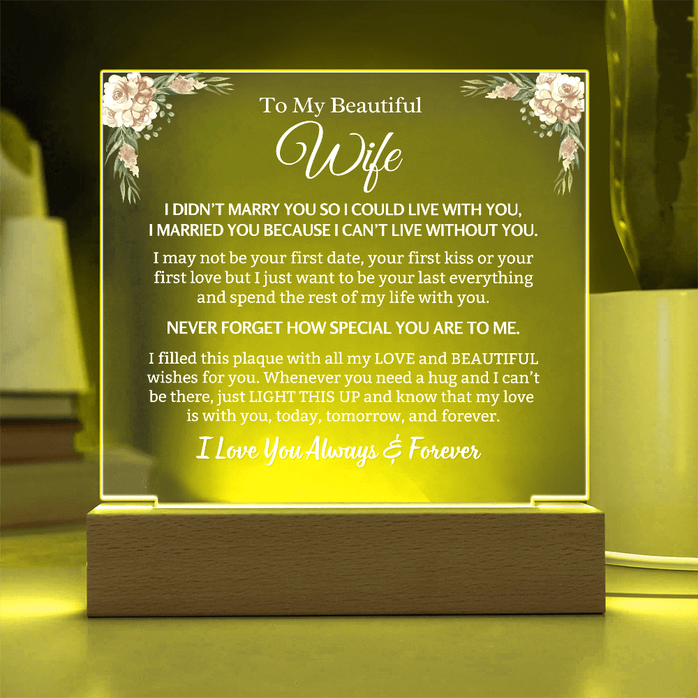 To My Beautiful Wife - I Can't Live Without You' Acrylic Plaque