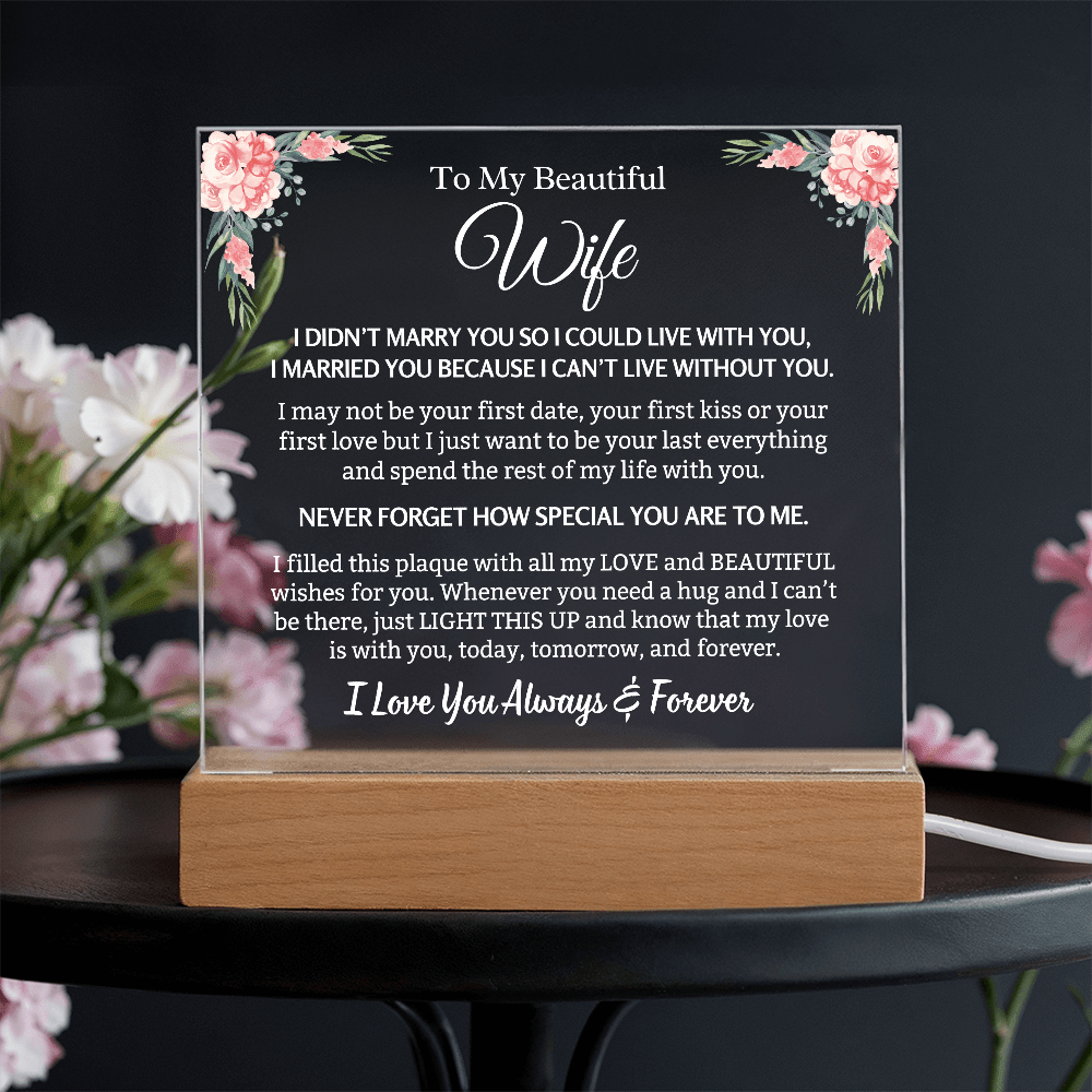 To My Beautiful Wife - I Can't Live Without You' Acrylic Plaque