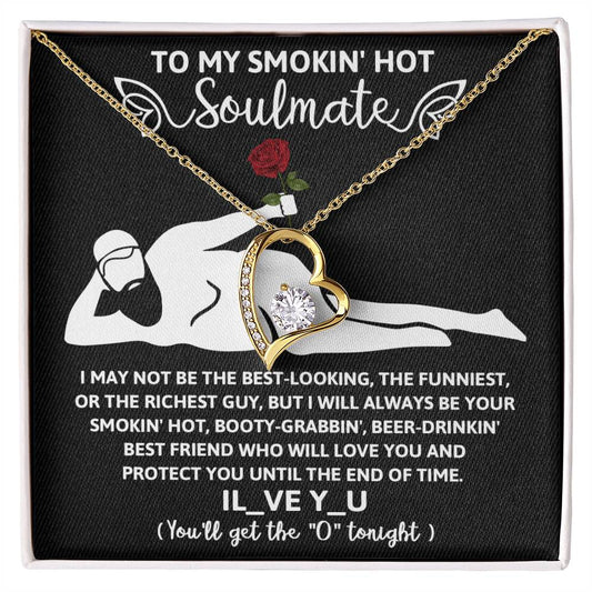 To My Smokin' Hot Soulmate | Until The End | Forever Love Necklace