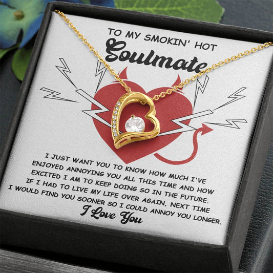 To My Smokin' Hot Soulmate | Annoy You Longer | Forever Love Necklace