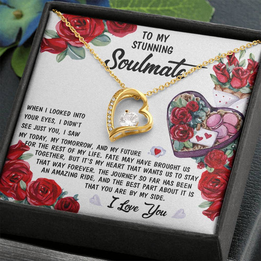 To My Stunning Soulmate | Into Your Eyes | Forever Love Necklace