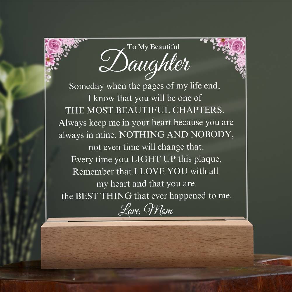 To My Beautiful Daughter | Will Always Love You | Gift From Mom  | Acrylic Plaque - BC6