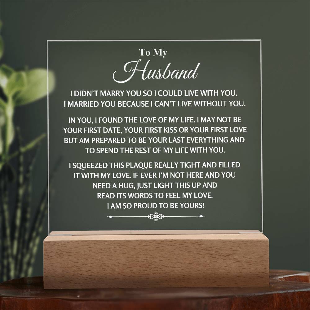 I Can't Live Without You | Acrylic Plaque | Gift For Husband