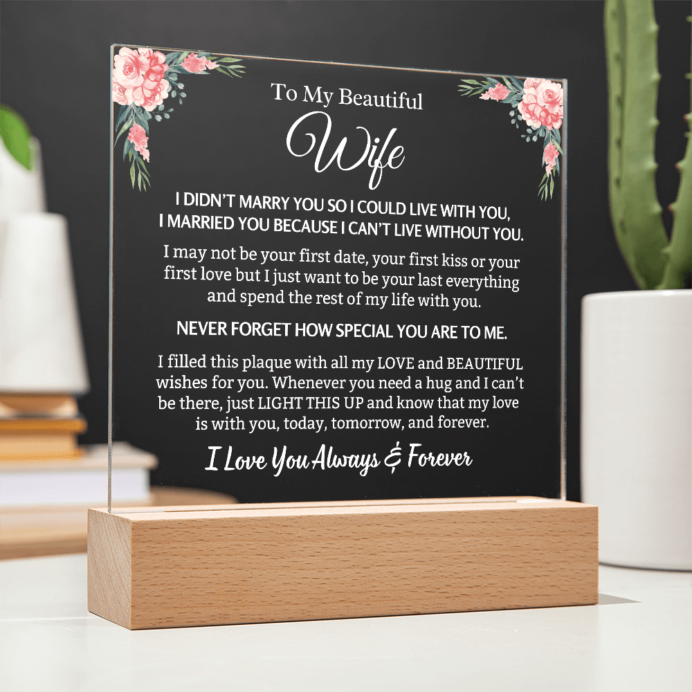 To My Beautiful Wife - I Can't Live Without You' Acrylic Plaque