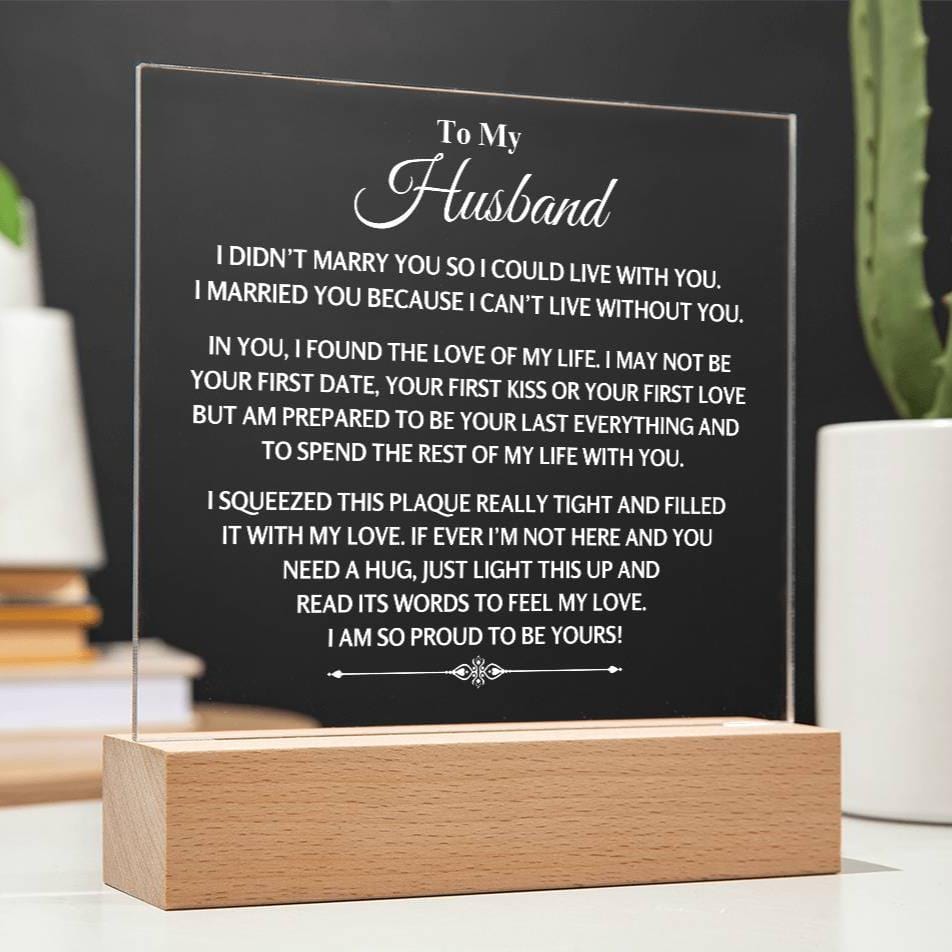 I Can't Live Without You | Acrylic Plaque | Gift For Husband