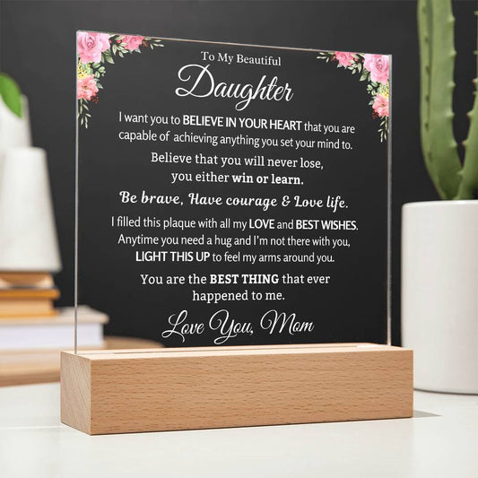 To My Beautiful Daughter | Best Thing | Gift From Mom | Acrylic Plaque