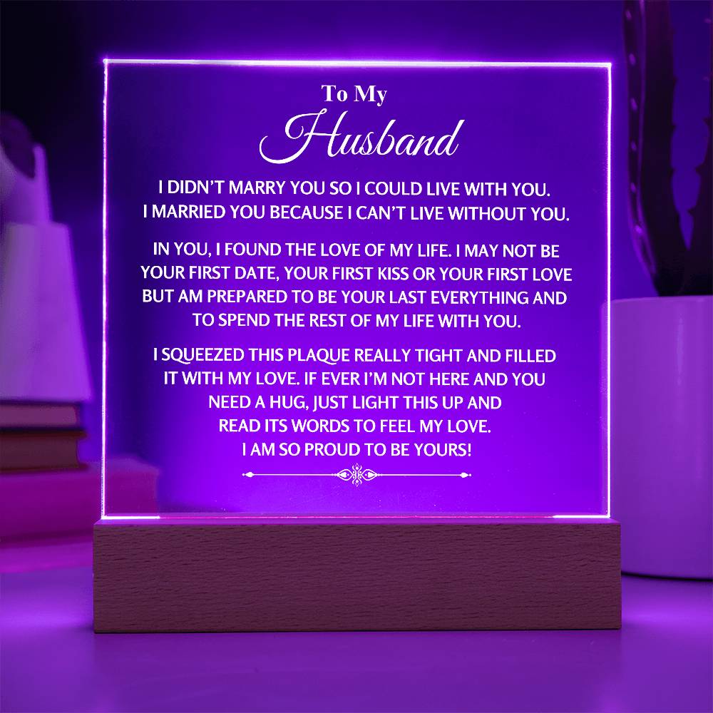 I Can't Live Without You | Acrylic Plaque | Gift For Husband