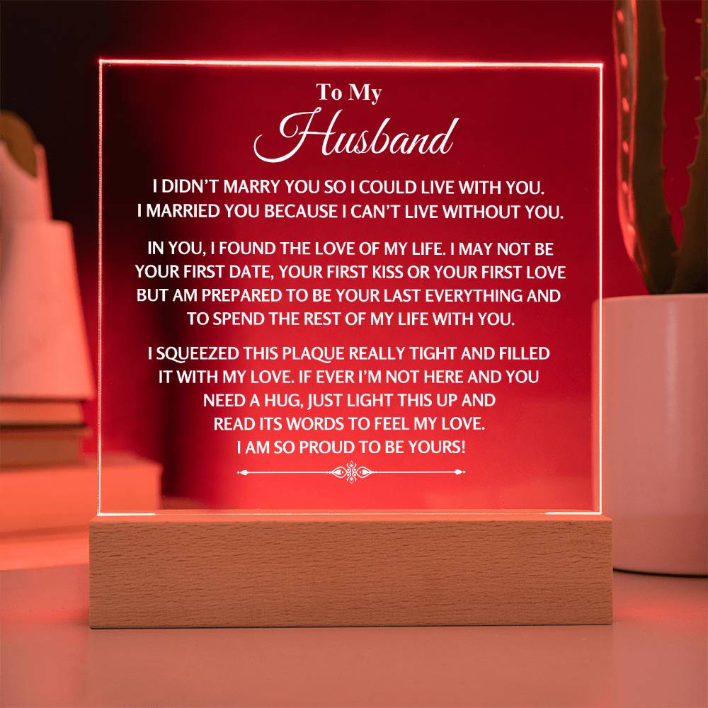 I Can't Live Without You | Acrylic Plaque | Gift For Husband