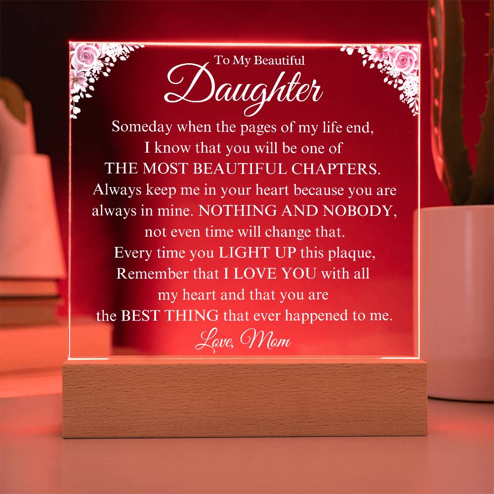 To My Beautiful Daughter | Will Always Love You | Gift From Mom  | Acrylic Plaque - BC6