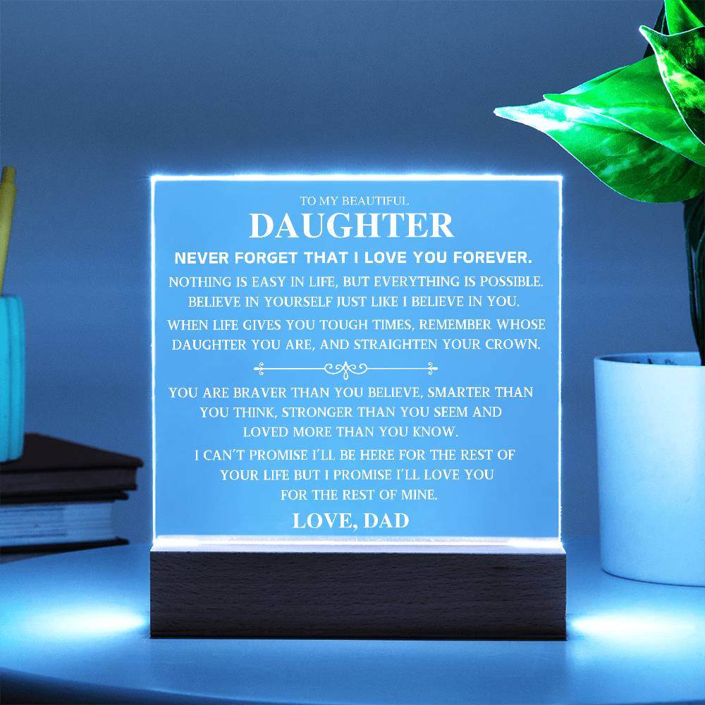 Gift For Daughter from Dad | Never Forget That I Love You | Acrylic Plaque: