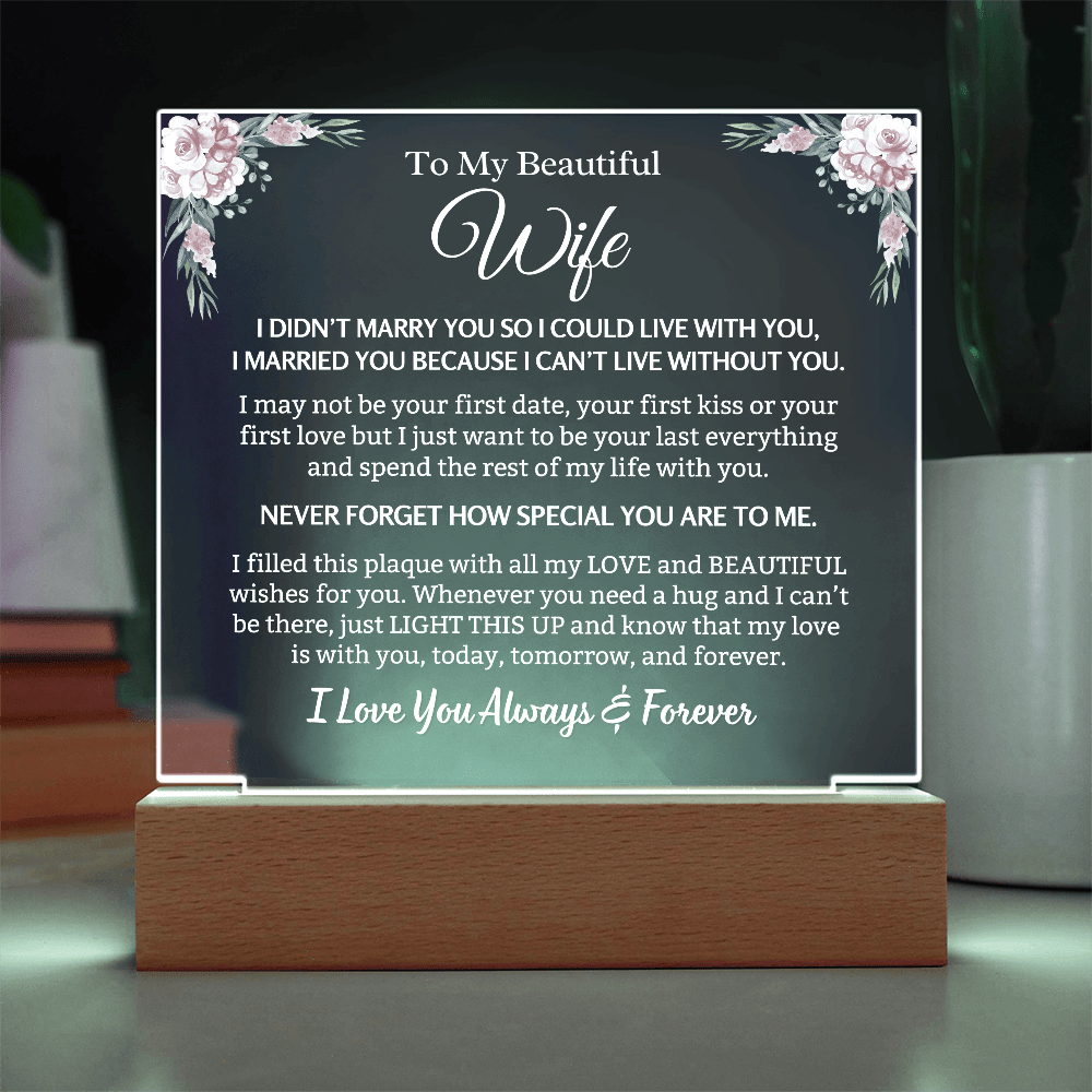 To My Beautiful Wife - I Can't Live Without You' Acrylic Plaque