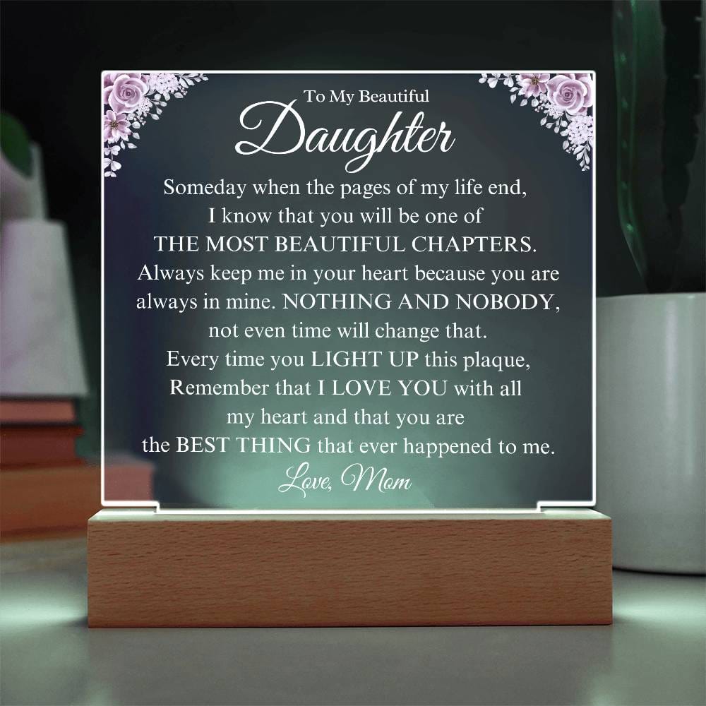 To My Beautiful Daughter | Will Always Love You | Gift From Mom  | Acrylic Plaque - BC6