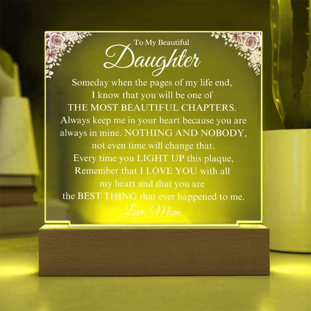 To My Beautiful Daughter | Will Always Love You | Gift From Mom  | Acrylic Plaque - BC6