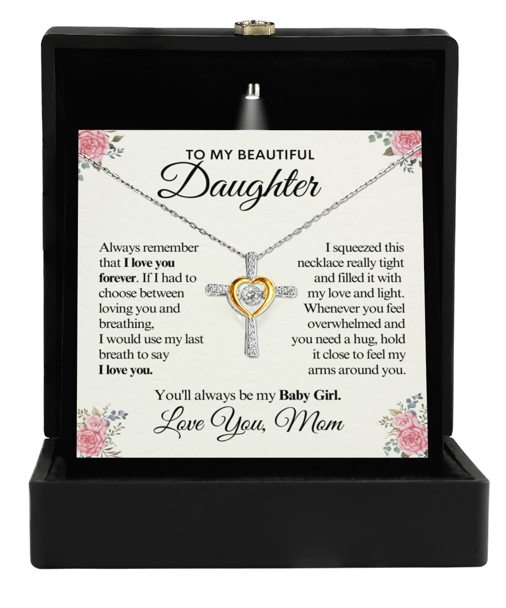 To My Beautiful Daughter | I Love You | Cross Dancing Necklace | Gift From Mom