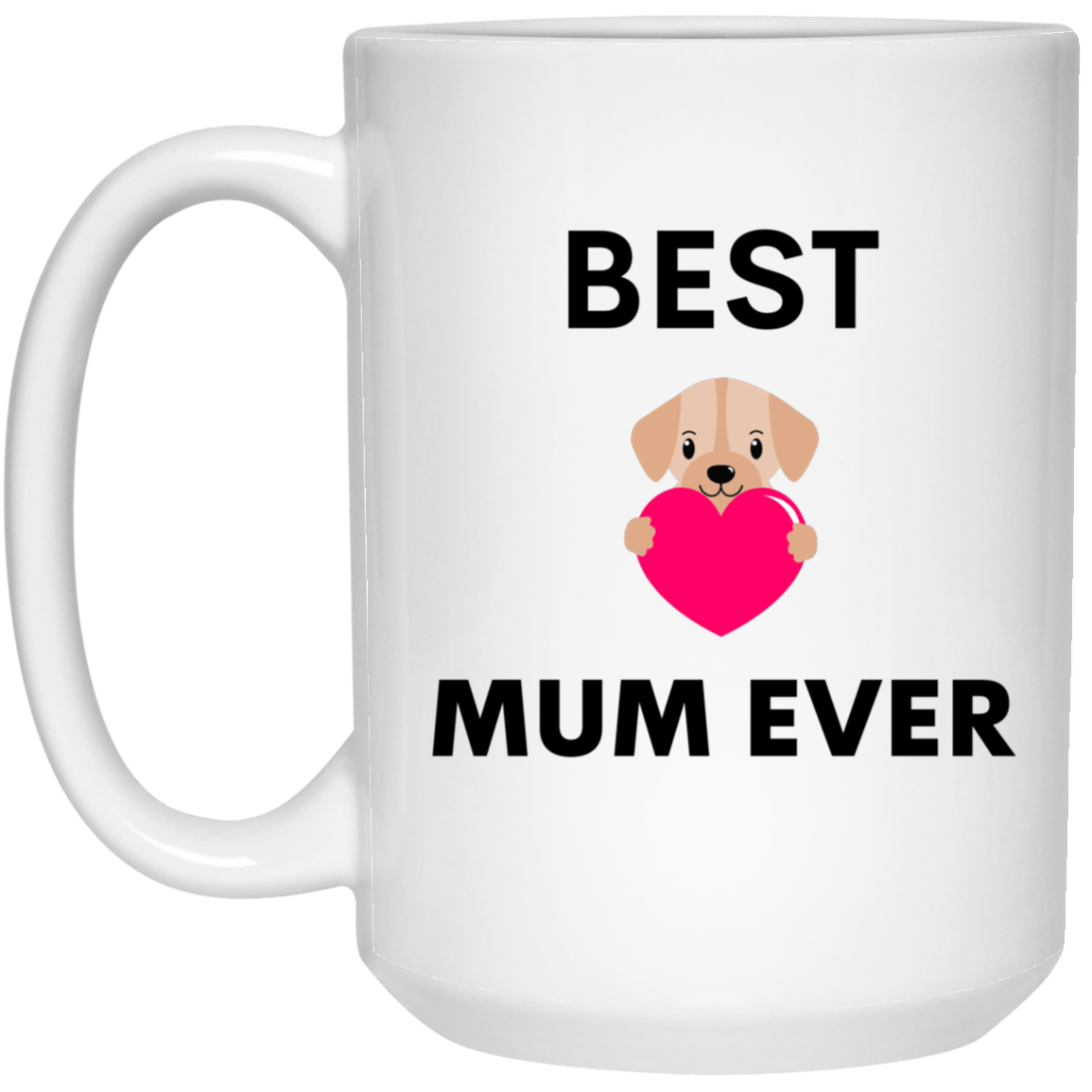 Best Dog Mum Ever 15 oz. White Mug - JENACDirect