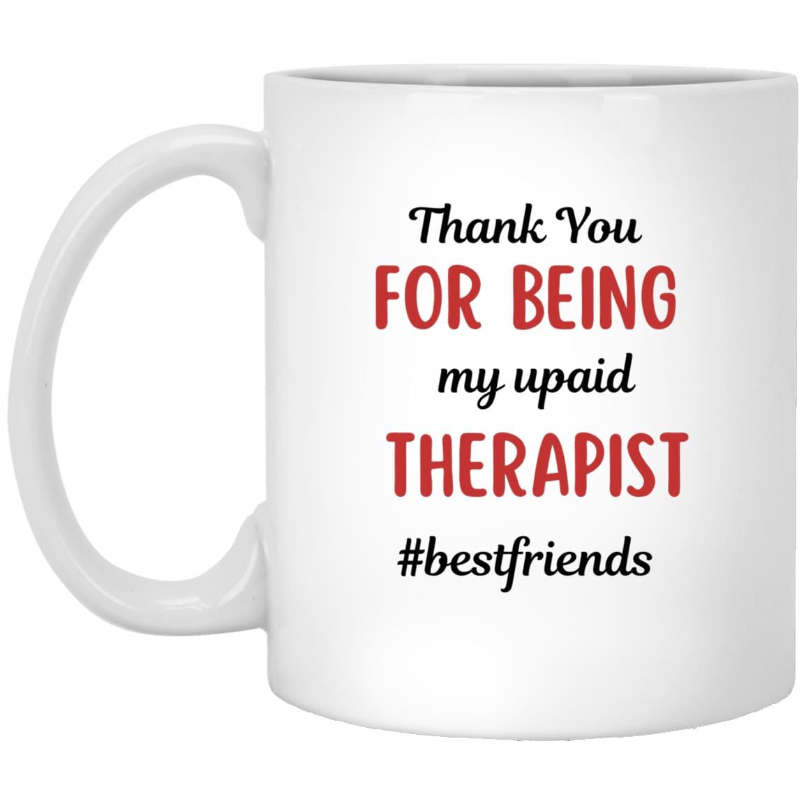 My Unpaid Therapist | 11 oz. White Mug - JENACDirect