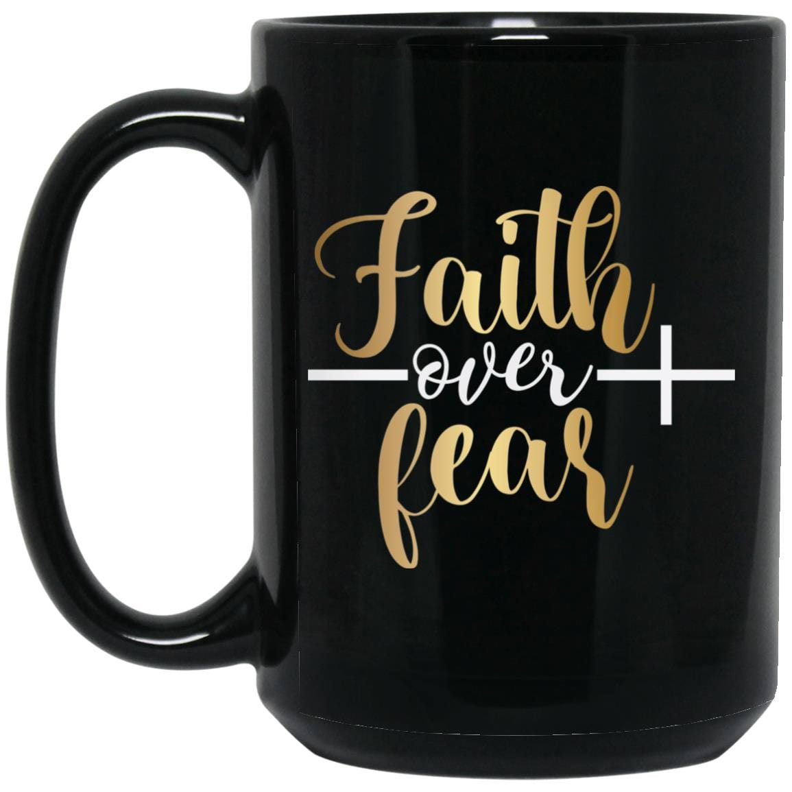 Faith over Fear Mug - JENACDirect